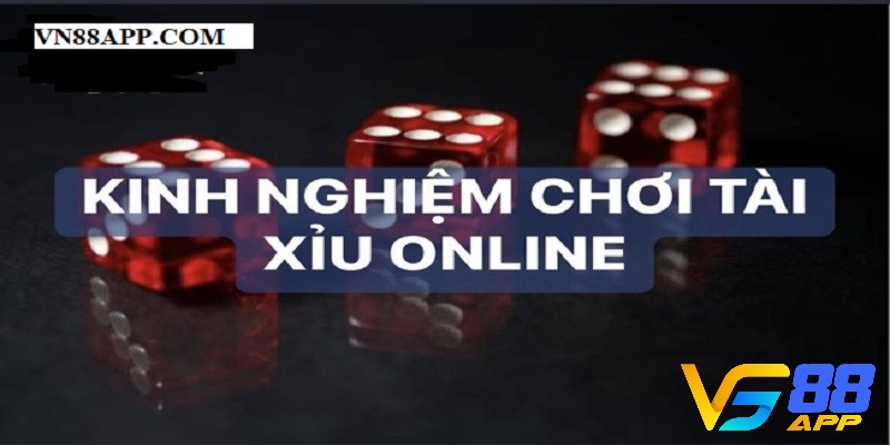 5 mẹo chơi Tài Xỉu VN88 khiến đối thủ xin hàng